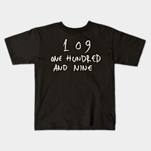 One Hundred And Nine 109 Kids T-Shirt